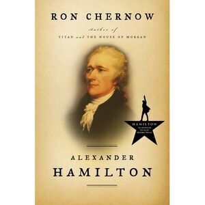 Alexander Hamilton -- Ron Chernow